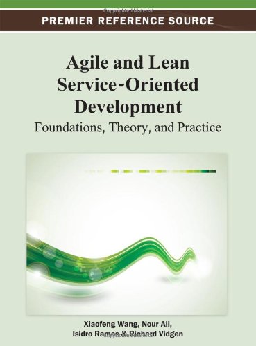 Agile And Lean Serviceoriented Development Foundations Theory And Practice 1st Edition Xiaofeng Wang