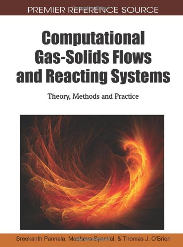 Computational Gassolids Flows And Reacting Systems Theory Methods And Practice 1st Edition Sreekanth Pannala