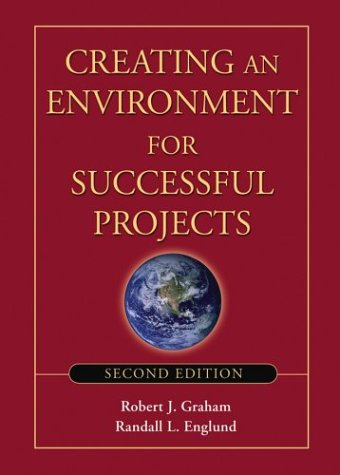 Creating An Environment For Successful Projects 2nd Edition 2nd Edition Robert J Graham