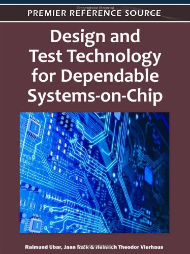Design And Test Technology For Dependable Systemsonchip 1st Edition Raimund Ubar