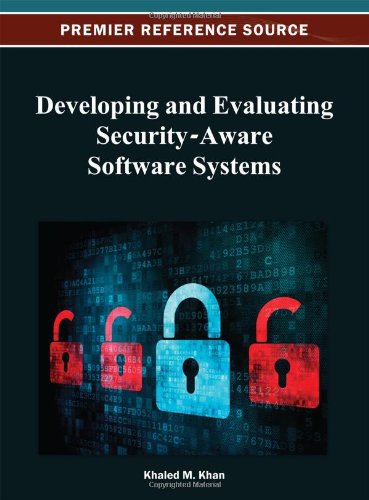 Developing And Evaluating Securityaware Software Systems 1st Edition Khaled M Khan