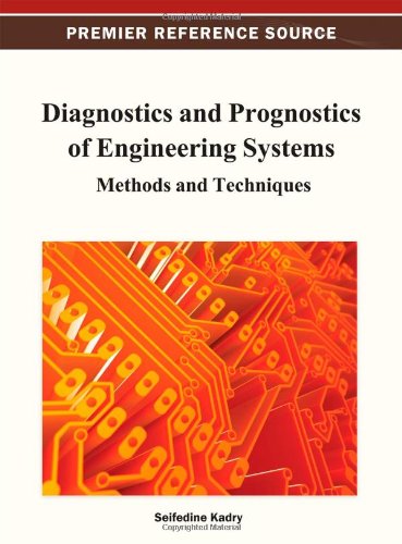 Diagnostics And Prognostics Of Engineering Systems Methods And Techniques 1st Edition Seifedine Kadry