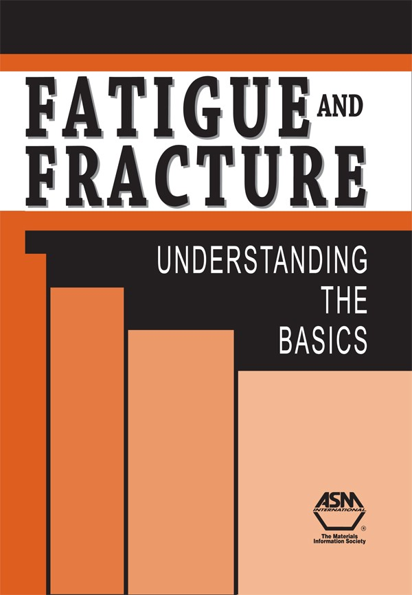 Fatigue And Fracture Understanding The Basics F C Campbell