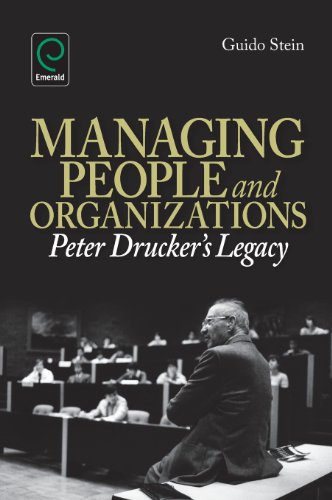 Managing People And Organizations Peter Druckers Legacy Guido Stein