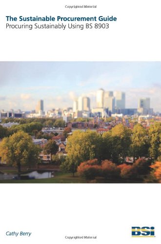 The Sustainable Procurement Guide Procuring Sustainably Using Bs 8903 Cathy Berry