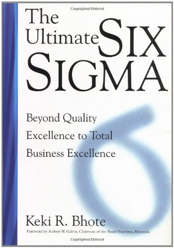 The Ultimate Six Sigma Beyond Quality Excellence 1st Keki Bhote