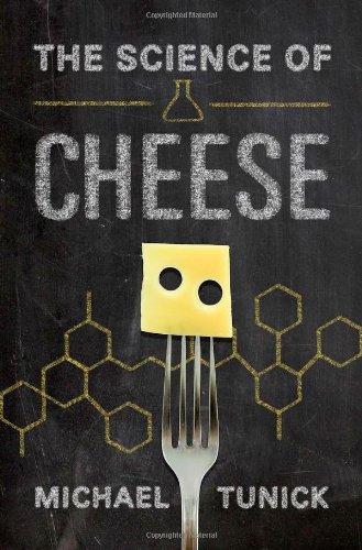 The Science Of Cheese Michael H Tunick