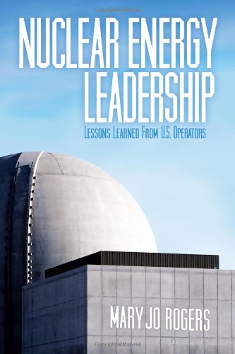 Nuclear Energy Leadership Lessons Learned From Us Operators Mary Jo Rogers Phd