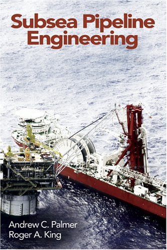Subsea Pipeline Engineering Andrew C Palmer