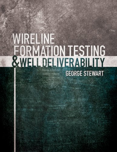 Wireline Formation Testing And Well Deliverability Harcdr George Stewart