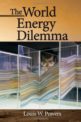 The World Energy Dilemma Louis W Powers