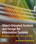 Objectoriented Analysis And Design For Information Systems Modeling With Uml Ocl And Ifml Raul Sidnei Wazlawick Auth