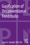 Gasification Of Unconventional Feedstocks James G Speight Auth