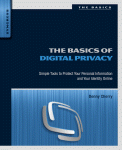 The Basics Of Digital Privacy Simple Tools To Protect Your Personal Information And Your Identity Online Denny Cherry Auth