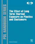 The Effect Of Long Term Thermal Exposure On Plastics And Elastomers Laurence W Mckeen Auth