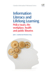 Information Literacy And Lifelong Learning Policy Issues The Workplace Health And Public Libraries John Crawford And Christine Irving Auth