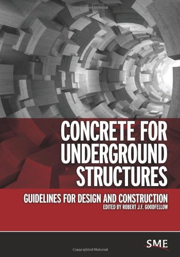 Concrete For Underground Structures Robert Jf Goodfellow