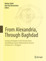 From Alexandria Through Baghdad Surveys And Studies In The Ancient Greek And Medieval Islamic Mathematical Sciences In Honor Of Jl Berggren 1st Edition J Lennart Berggren Auth