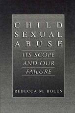 Child Sexual Abuse Its Scope And Our Failure 1st Edition Rebecca M Bolen Auth