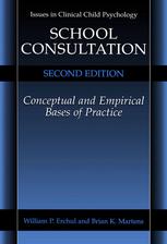 School Consultation Conceptual And Empirical Bases Of Practice William P Erchul