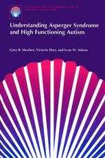 Understanding Asperger Syndrome And High Functioning Autism 1st Edition Gary B Mesibov
