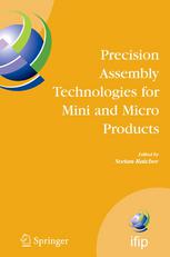 Precision Assembly Technologies For Mini And Micro Products Proceedings Of The Ifip Tc5 Wg55 Third International Precision Assembly Seminar Ipas 2006 1921 February 2006 Bad Hofgastein Austria 1st Edition Pierre Lambert