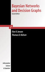 Bayesian Networks And Decision Graphs February 8 2007 2nd Edition Finn V Jensen