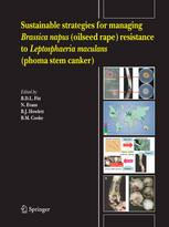 Sustainable Strategies For Managing Brassica Napus Oilseed Rape Resistance To Leptosphaeria Maculans Phoma Stem Canker Under The Aegis Of A Europeanaustralian Workshop Held At Inra Versailles France In Association With The Eu Secure Project Qlk5 1st Edition B D L Fitt