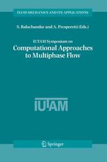 Iutam Symposium On Computational Approaches To Multiphase Flow Proceedings Of An Iutam Symposium Held At Argonne National Laboratory October 47 2004 1st Edition Said Elgobashi Auth