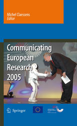 Communicating European Research 2005 Proceedings Of The Conference Brussels 1415 November 2005 1st Edition Michel Claessens Auth