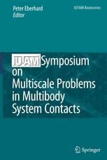 Iutam Symposium On Multiscale Problems In Multibody System Contacts Proceedings Of The Iutam Symposium Held In Stuttgart Germany February 2023 2006 1st Edition Martin Arnold Auth