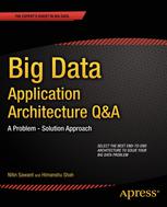Big Data Application Architecture Q A A Problemsolution Approach 1st Edition Nitin Sawant
