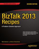 Biztalk 2013 Recipes A Problemsolution Approach 2nd Edition Mark Beckner