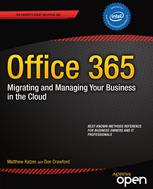 Office 365 Migrating And Managing Your Business In The Cloud 1st Edition Matthew Katzer