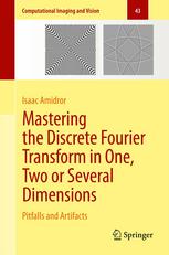 Mastering The Discrete Fourier Transform In One Two Or Several Dimensions Pitfalls And Artifacts 1st Edition Isaac Amidror Auth