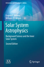 Solar System Astrophysics Background Science And The Inner Solar System 2nd Edition Eugene F Milone