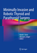 Minimally Invasive And Robotic Thyroid And Parathyroid Surgery 1st Edition E Ashlie Darr Md Auth