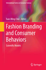 Fashion Branding And Consumer Behaviors Scientific Models 1st Edition Tsanming Choi Phd Auth