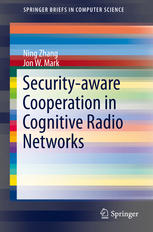 Securityaware Cooperation In Cognitive Radio Networks 1st Edition Ning Zhang