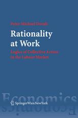 Rationality At Work Logics Of Collective Action In The Labour Market Dr Peter Michael Doralt Auth