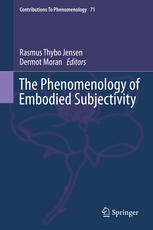 The Phenomenology Of Embodied Subjectivity 1st Edition Rasmus Thybo Jensen