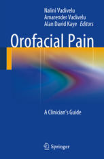 Orofacial Pain A Clinicians Guide 1st Edition Nalini Vadivelu Md