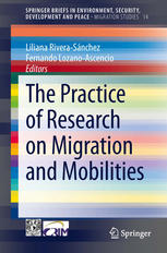 The Practice Of Research On Migration And Mobilities 1st Edition Liliana Riverasnchez Auth