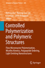Controlled Polymerization And Polymeric Structures Flow Microreactor Polymerization Micelles Kinetics Polypeptide Ordering Light Emitting Nanostructures 1st Edition Aiichiro Nagaki
