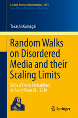 Random Walks On Disordered Media And Their Scaling Limits Cole Dt De Probabilits De Saintflour Xl 2010 1st Edition Takashi Kumagai Auth