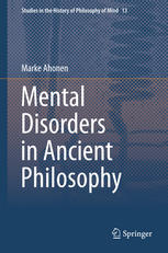 Mental Disorders In Ancient Philosophy 1st Edition Marke Ahonen Auth