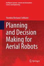 Planning And Decision Making For Aerial Robots 1st Edition Yasmina Bestaoui Sebbane Auth