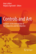 Controls And Art Inquiries At The Intersection Of The Subjective And The Objective 1st Edition Amy Laviers