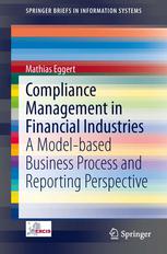 Compliance Management In Financial Industries A Modelbased Business Process And Reporting Perspective 1st Edition Mathias Eggert Auth