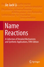 Name Reactions A Collection Of Detailed Mechanisms And Synthetic Applications 5 Ed 5th Edition Li Jie Jack